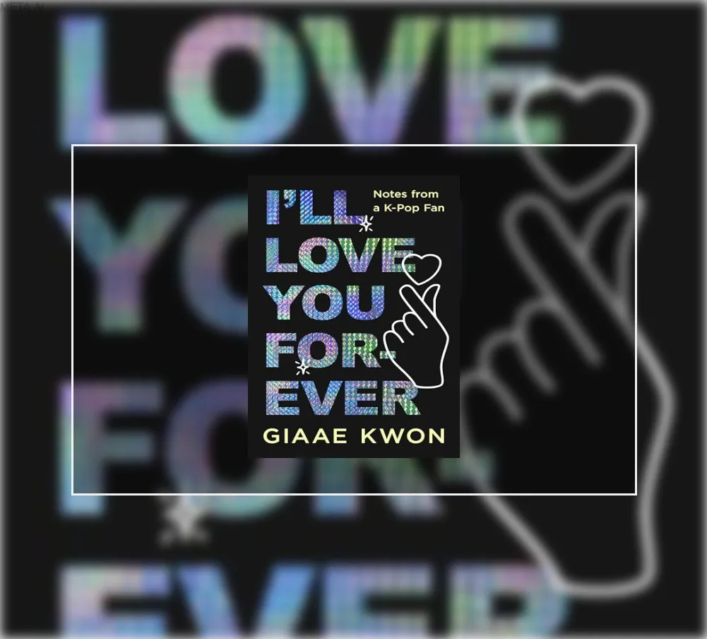 (PDF) Book Free I'll Love You Forever: Notes from a K-Pop Fan by Giaae Kwon