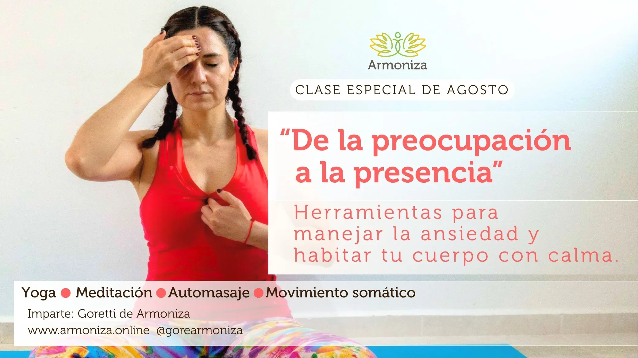 Clase especial de Agosto          “De la preocupación a la presencia” Herramientas para manejar la ansiedad y habitar tu cuerpo con calma