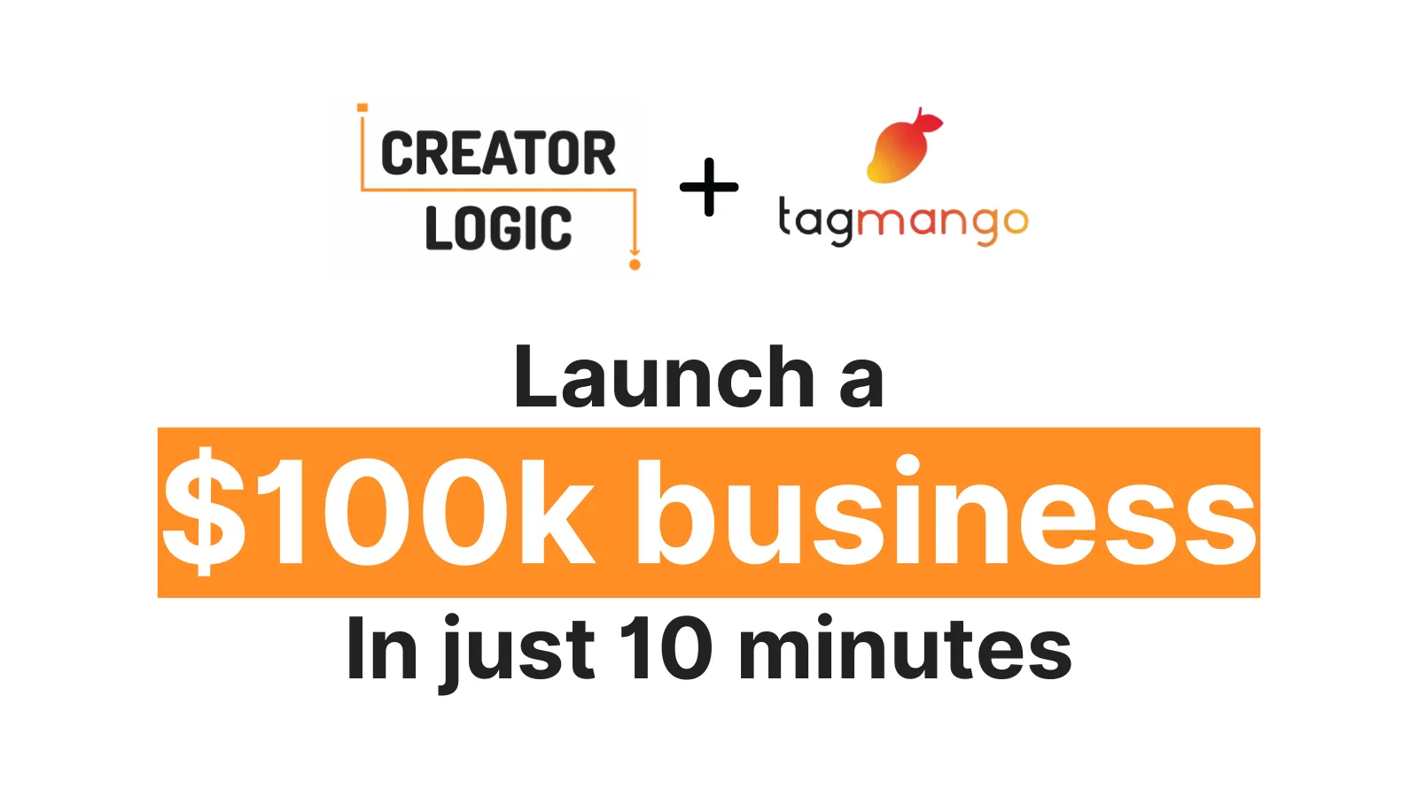 Launch a $100k business in just 10 minutes - Presented by TagMango