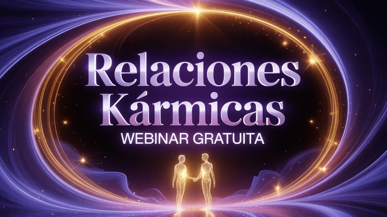 Webinar Gratuita: Relaciones Kármicas 