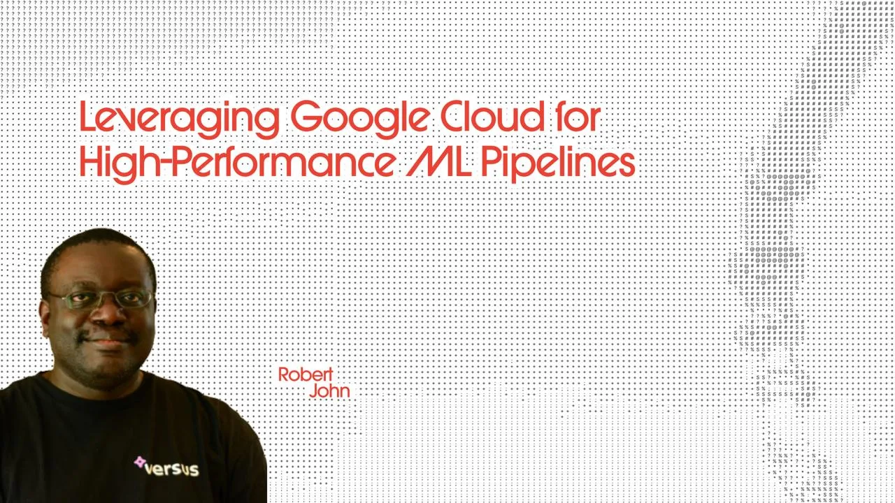 Leveraging Google Cloud for High-Performance ML Pipelines