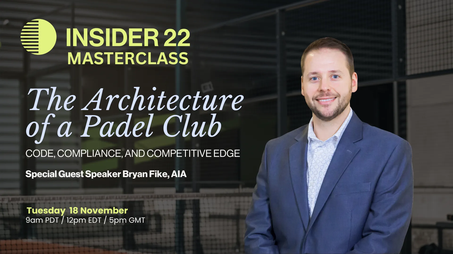 Insider 22 Masterclass: The Architecture of a Padel Club