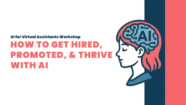 AI For Virtual Assistants: How To Get Hired, Promoted, & Thrive with AI