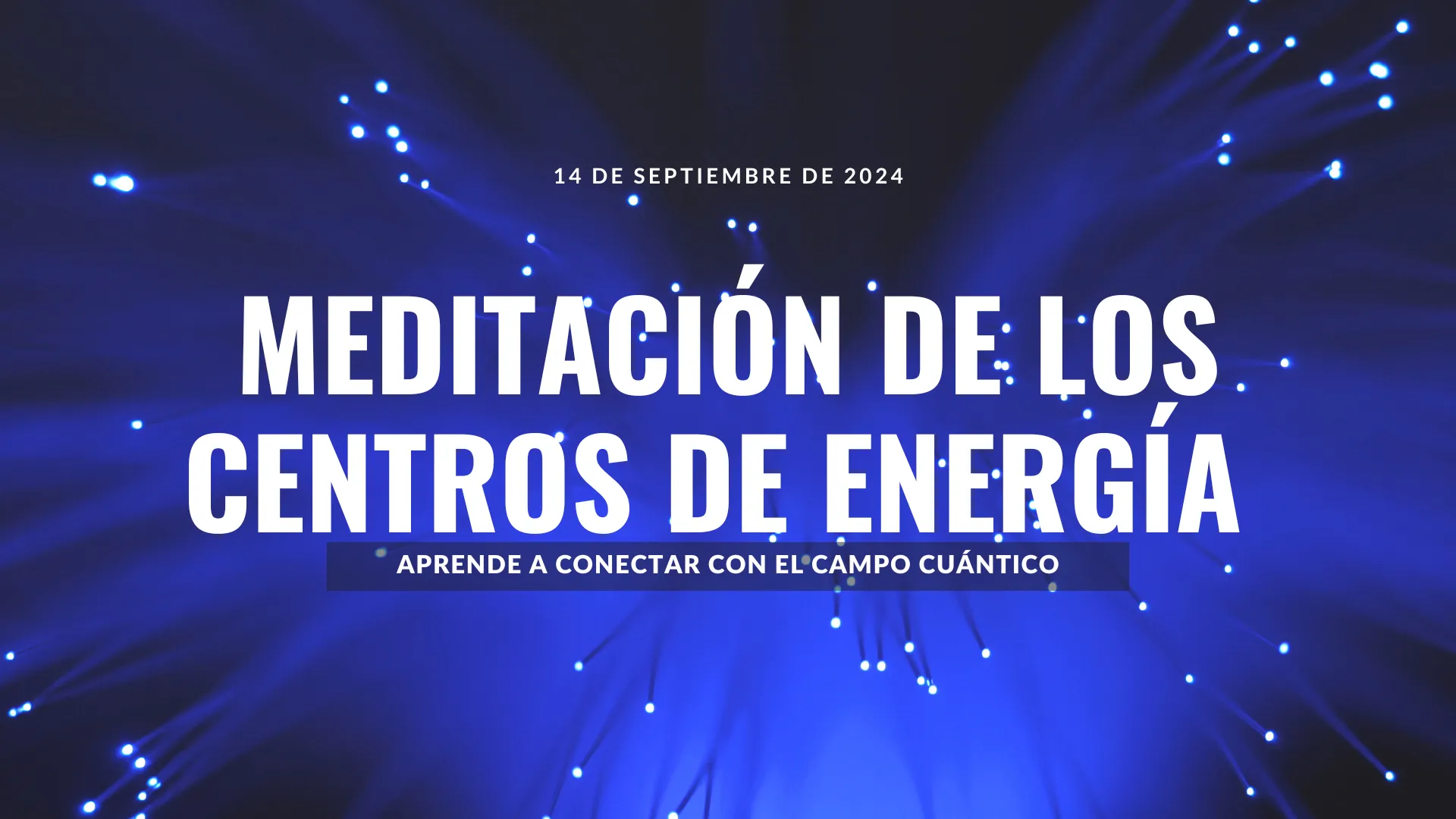 MEDITACIÓN EN VIVO GUIADA: BENDICIÓN DE LOS CENTROS DE ENERGÍA