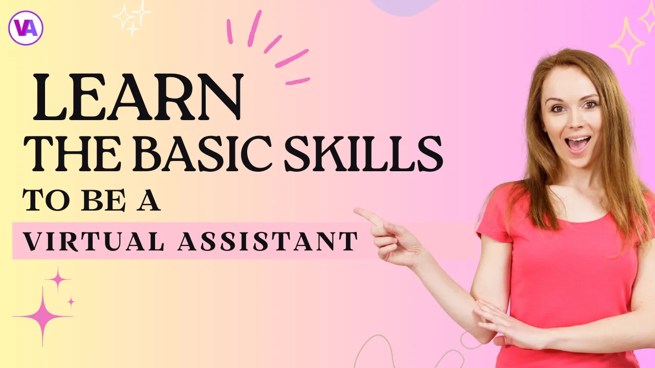Virtual Assistant: Learn the Basic Skills