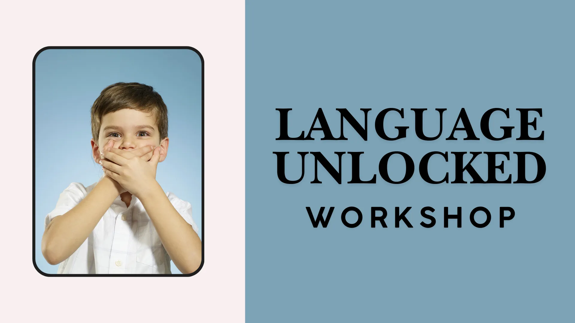 Language Unlocked - Workshop