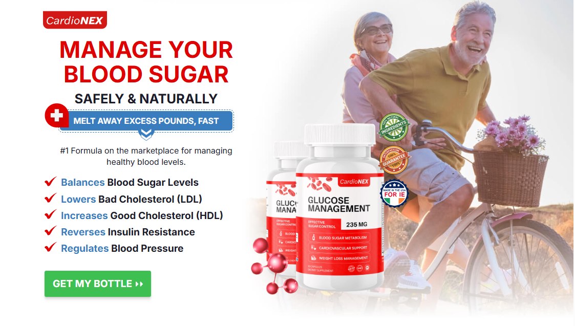 May be an image of 1 person, medicine and text that says 'CardioNEX MANAGE YOUR BLOOD SUGAR SAFELY & NATURALLY + MELT AWAY EXCESS POUNDS, FAST #1 Formula on the marketplace for managing healthy blood levels. INGREDIENTS AIL Balances Blood Sugar Levels Lowers Bad Cholesterol (LDL) Increases Good Cholesterol (HDL) HABANTEE Card NEX Reverses Insulin Resistance GLUC MANA + FOR IE GLUCOSE MANAGEMENT Regulates Blood Pressure 235M MG GET MY BOTTLE BODDSUGARMET SUGARMI TAROLIS CAKЮИECИ.R AMDNOVESCULARSUTA ARSUPPORT MEЮHT LOSS MANAGEMENT MAHЛOMT MN'